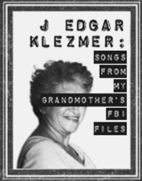 Isle of Klezbos: J Edgar Klezmer, Songs from my grandmother's FBI files - poster